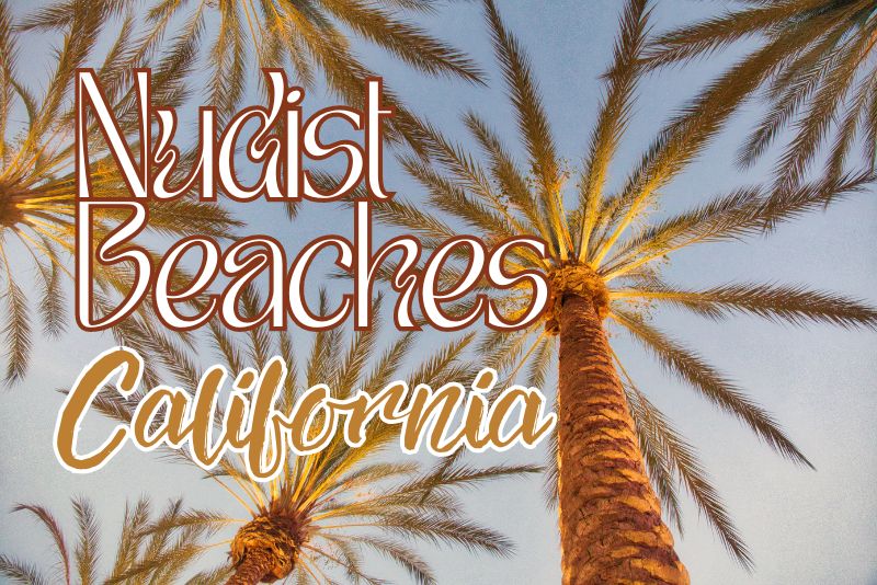 Best Nudist Beaches in California - Liberated Shores!